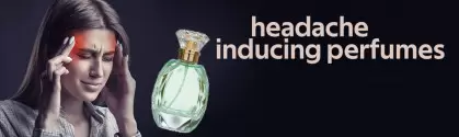 Best headache inducing perfumes