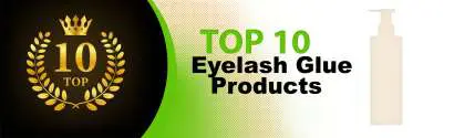 Top 10 Best Eyelash Glue Products : Ultimate Buyer Guide