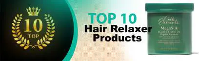 Top 10 Best Hair Relaxer Products : Ultimate Buyer Guide
