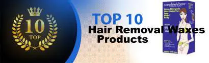 Top 10 Best Hair Removal Waxes Products : Ultimate Buyer Guide