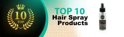 Top 10 Best Hair Spray Products : Ultimate Buyer Guide