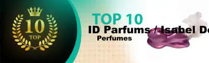 Top 10 Best ID Parfums / Isabel Derroisné perfumes : Ultimate Buyer Guide