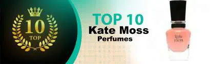 Top 10 Best Kate Moss perfumes : Ultimate Buyer Guide