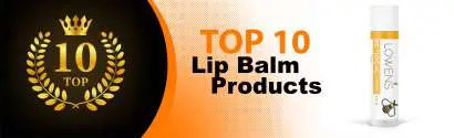 Top 10 Best Lip Balm Products : Ultimate Buyer Guide