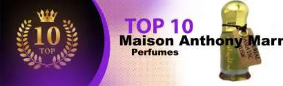 Top 10 Best Maison Anthony Marmin / Abdul Karim Al Faransi perfumes : Ultimate Buyer Guide