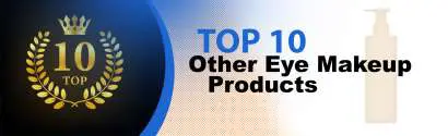 Top 10 Best Other Eye Makeup Products : Ultimate Buyer Guide