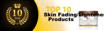 Top 10 Best Skin Fading/Lightener Products : Ultimate Buyer Guide