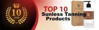 Top 10 Best Sunless Tanning Products : Ultimate Buyer Guide