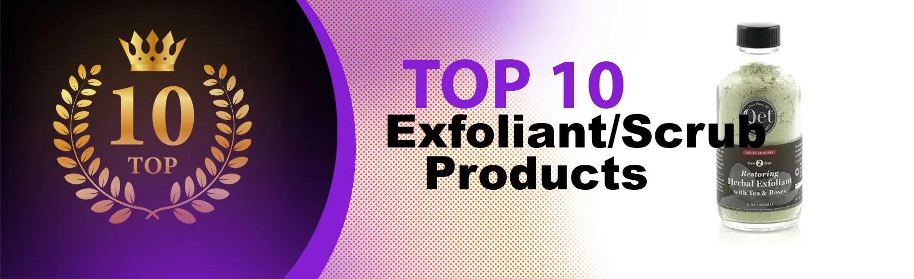 Top 10 Best Exfoliant/Scrub Products : Ultimate Buyer Guide