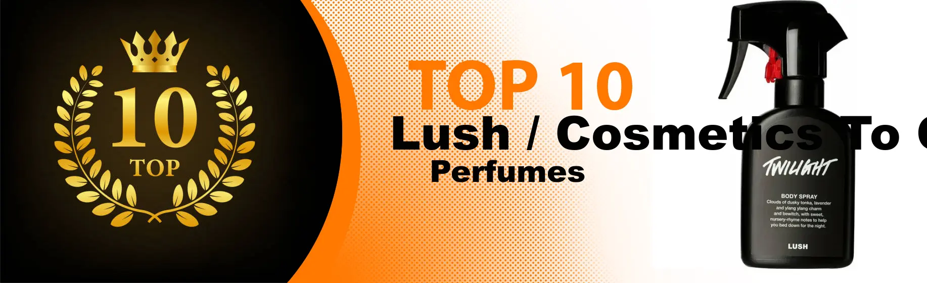 Top 10 Best Lush / Cosmetics To Go perfumes : Ultimate Buyer Guide