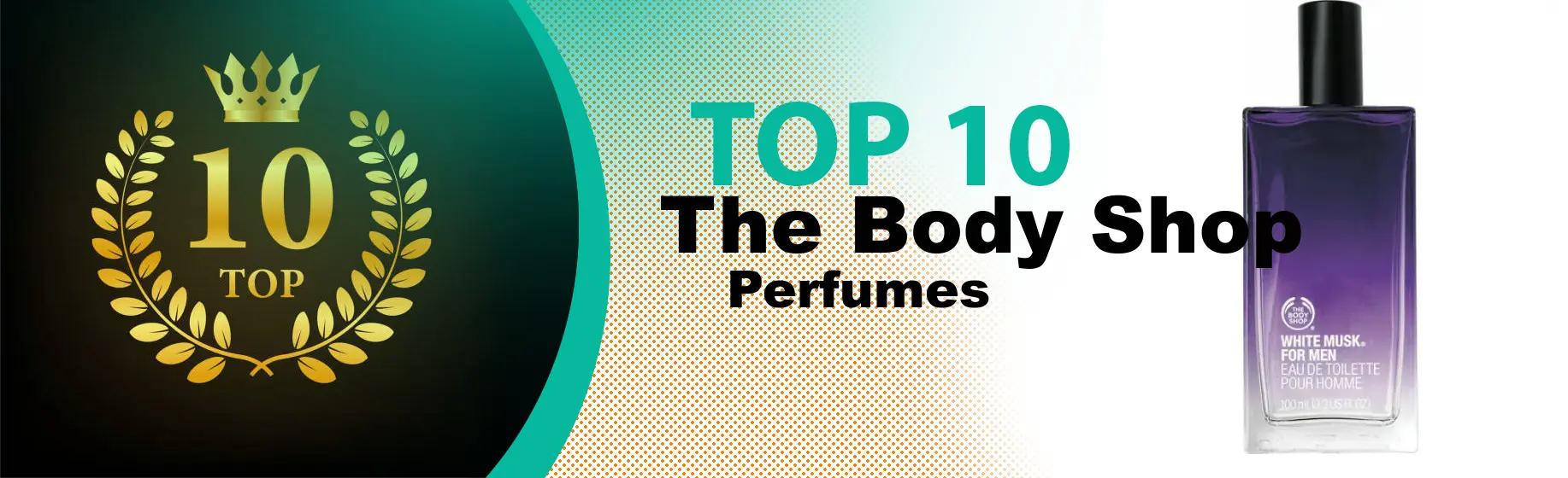 Top 10 Best The Body Shop perfumes Ultimate Buyer Guide in July 2023
