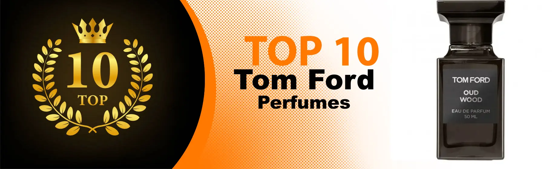 Top 10 Best Tom Ford perfumes : Ultimate Buyer Guide