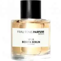 Frau Tonis Parfum № 18 Bogota Berlin, Most sensual Frau Tonis Parfum Perfume with Bergamot Fragrance of The Year